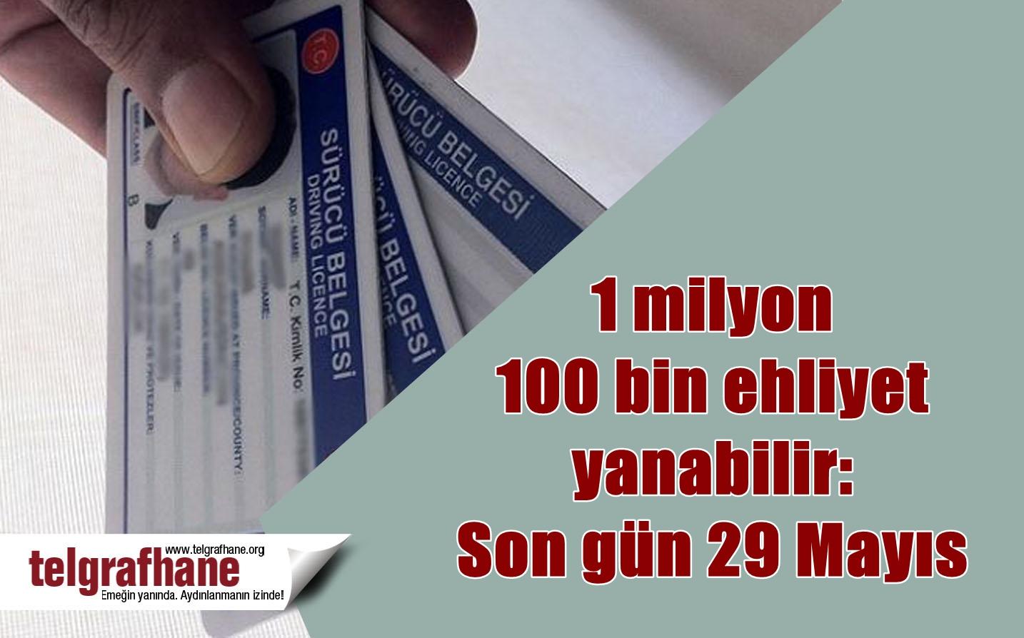 1 milyon 100 bin ehliyet yanabilir: Son gün 29 Mayıs