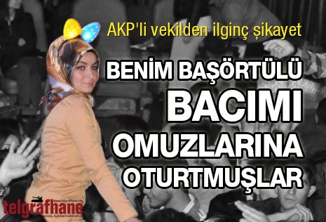 Benim başörtülü bacımı omuzlarına oturtmuşlar