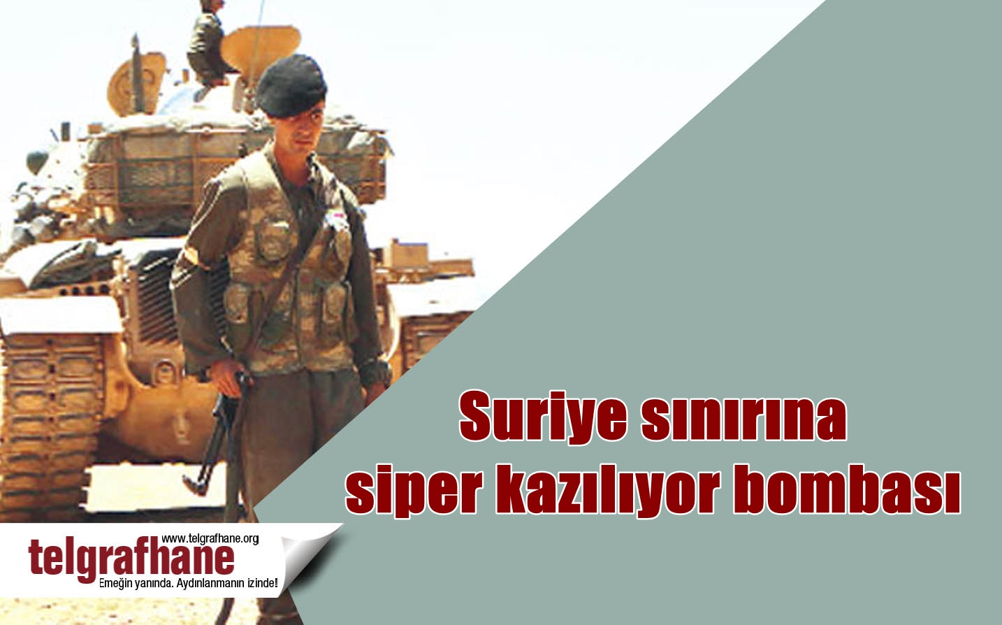 Suriye sınırına siper kazılıyor bombası