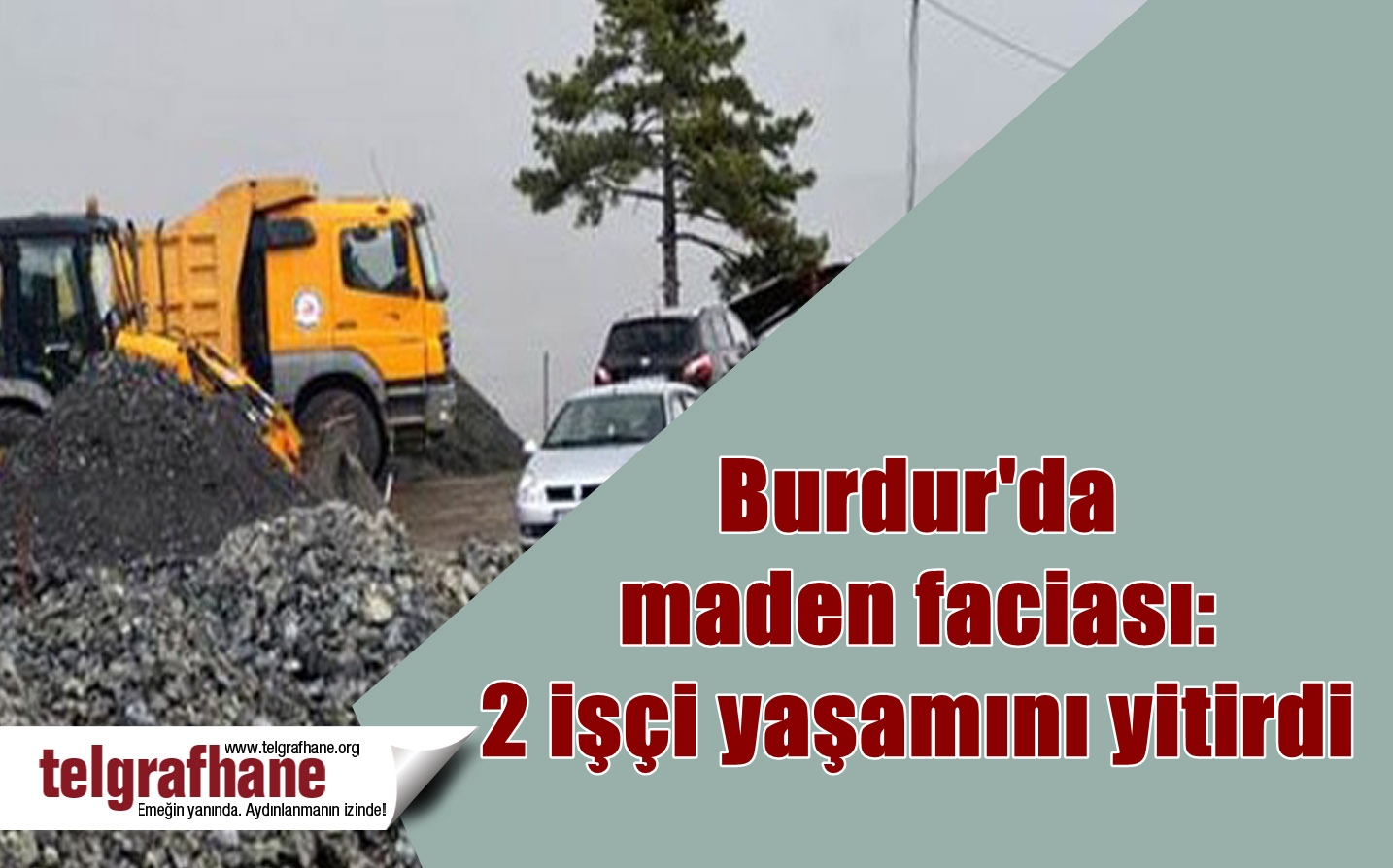 Burdur’da maden faciası: 2 işçi yaşamını yitirdi