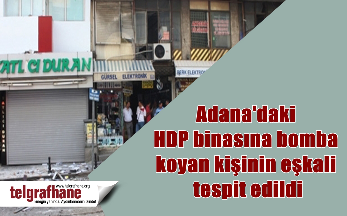 Adana’daki HDP binasına bomba koyan kişinin eşkali tespit edildi