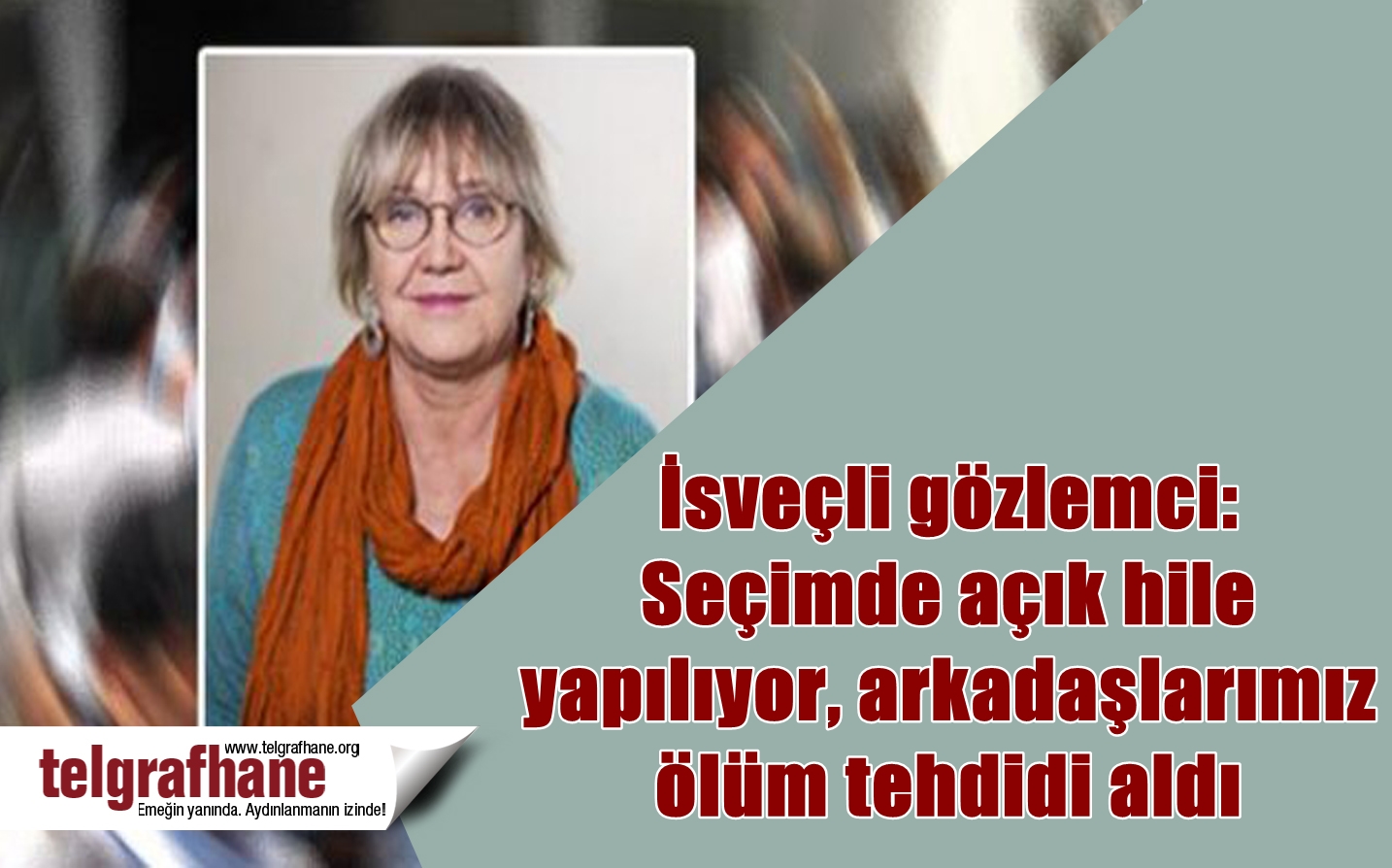 İsveçli gözlemci: Seçimde açık hile yapılıyor, arkadaşlarımız ölüm tehdidi aldı