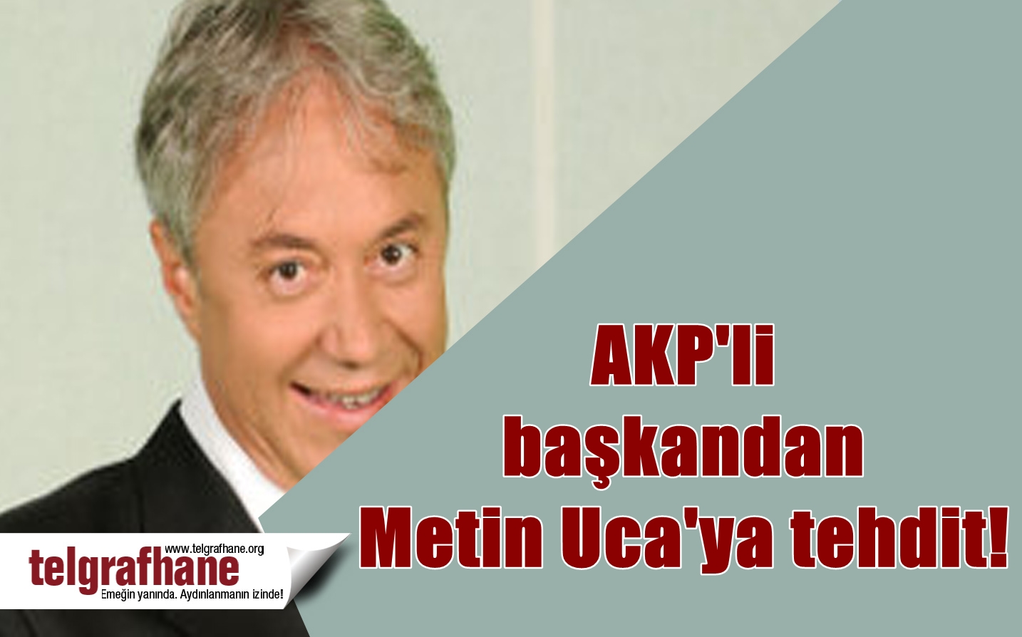 AKP’li başkandan Metin Uca’ya tehdit!
