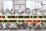 BİLKAR’da ‘’Anadolu Rönesansı ve Köy Enstitüleri’’ Panelinin konuğu  Yazar Alper Akçam Olacak
