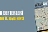 HUKUK DEFTERLERİ dergisinin 11. sayısı çıktı!